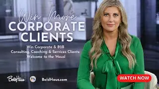Win Corporate & B2B Consulting, Coaching & Services Clients: Welcome to the 'Haus!