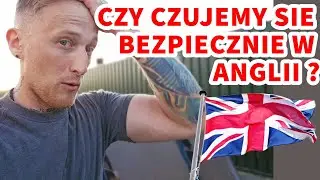 CZY CZUJEMY SIE BEZPIECZNIE W ANGLII ? 