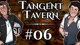 Tangent Tavern EP #6: Life advice with the lads