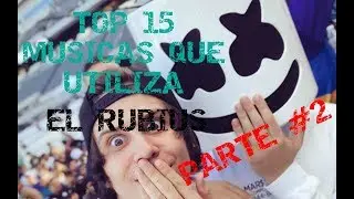Top 15 Musicas que Utiliza ElRubiusOMG Parte #2