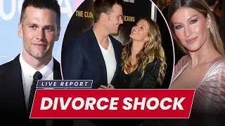Why is Tom Brady getting a divorce?