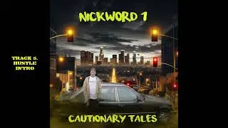 Nickword 1. - Hustle Intro