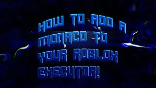 How to add a Monaco with tabs to your Roblox executor!