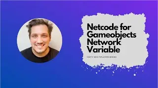 Unity Netcode For Gameobject - Network Variables