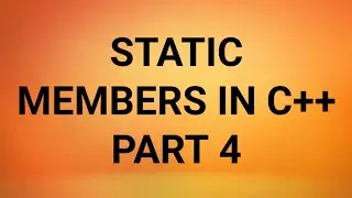 Static  Data Member and Static Member Function - Part 4 | C++Tutorial | C++ Programming