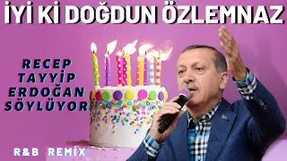 İyi ki Doğdun ÖZLEMNAZ  |  Recep Tayyip Erdoğan REMİX - İsme Özel Doğum Günü Şarkısı