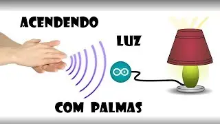 Arduino - Acendendo luz com palmas