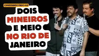 Três Mineiros no Rio - Conversando Fiado #048