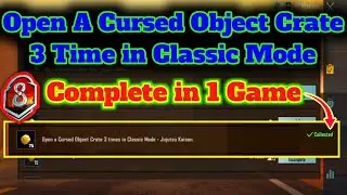 Open A Cursed Object Crate 3 Time in Classic Mode | Week 2 Mission Open A Cursed Object Crate 3 Time