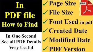 In PDF file. How to Find Page Size, File Size,Font Used,Created Date, Modified Date 