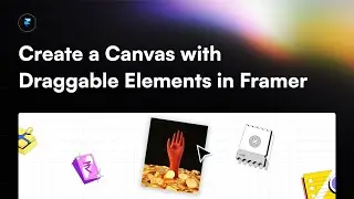 How to: Create a Canvas with Draggable Elements in Framer