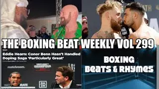 THE BOXING BEAT WEEKLY VOL 299  CONOR BENN STITCHED UP? MIKE TYSON SAYS USYK MUST STAND & FIGHT FURY