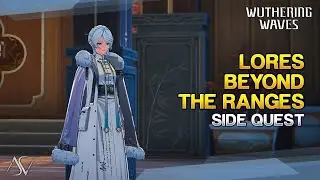 Lores Beyond the Ranges - Side Quest | Wuthering Waves