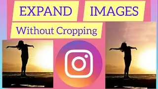 Resize Photos for Instagram Without Losing Quality | Expand Your Instagram Images Without Cropping