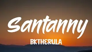 Bktherula - Santanny (Lyrics) b*tch take off your panties tiktok song