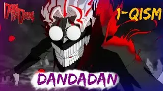 Dandadan 1-qism uzbek tilida