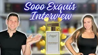 Interview about Sooo Exquis perfume