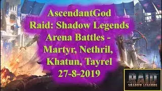 Raid: Shadow Legends  - Arena Battles - Martyr, Nethril, Khatun, Tayrel