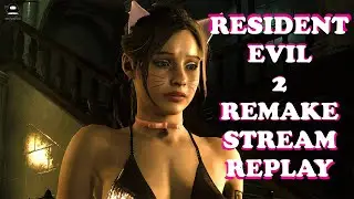 Resident Evil 2 Remake - Stream Replay - 003
