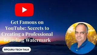 Get Famous! Secrets to Building a Professional YouTube Branding Watermark