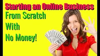 Starting a Business from Scratch with No Money | Journey to Success