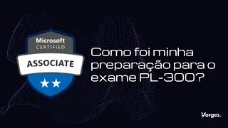 Como me preparei para a PL-300! Vale a pena fazer o exame?
