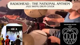 Jazz Swingin' Drum Cover of Radiohead's The National Anthem 🥁🎷