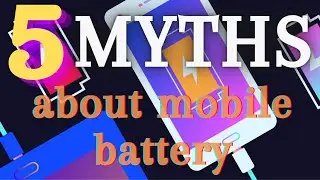 5 Myths About Mobile Battery