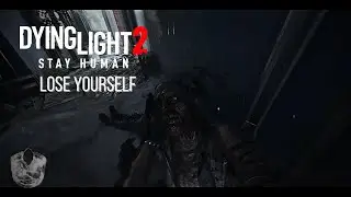 Dying Light 2 Stay Human - Lose Yourself Edit