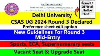 DU CSAS UG 2024 Round 3 Declared | New Guidelines | Mid-Entry | Official Notice