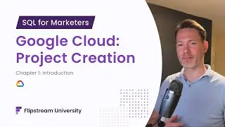 SQL for Marketers: GCP Project Creation [ Chapter 1 ]