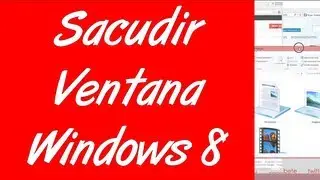 Como mantener una ventana visible sacudiendola en windows 8