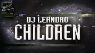 DJ Leandro - Children [PROGRESSIVE HOUSE / MELODIC HOUSE]