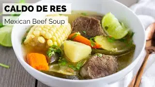 Caldo de Res- Mexican Beef Soup made in the Instant Pot