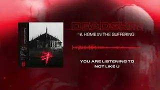 DEADSKIN - NOT LIKE U (Official Visualiser)
