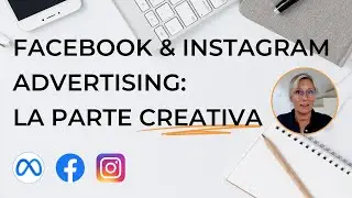 Facebook & Instagram Ads: Come creare un'inserzione che cattura l'attenzione del target giusto