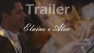 Trailer Elaine e Alex