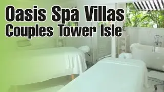 Oasis Spa Villas, Couples Tower Isle, Couples Resorts