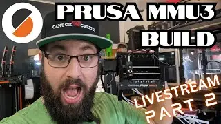 Lets Build a PRUSA MMU3 Part 2 - #livestream #3dprintable #3dprinting