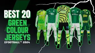 New Kits! Top 20 Green Colour Jersey eFootball 2024🔥| EFXPACK
