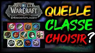 WOW DRAGONFLIGHT : QUELLE CLASSE CHOISIR ?