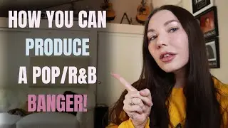 How To Produce A Pop/R&B Song (Lizzo, Ariana Grande, Doja Cat)