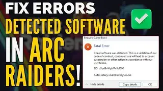 Fix Embark Game Boot Fatal Error “Detected Software” in ARC Raiders | AutoHotkey Cheat Detected Fix