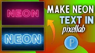 How To Make Neon Text In Pixellab | Pixellab Editing Tutorial 2022