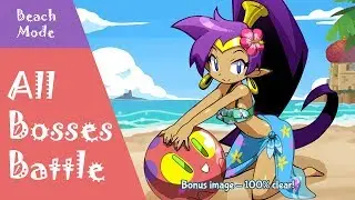 [PC Steam] Shantae : Half-Genie Hero (Beach Mode) - All Bosses Battle