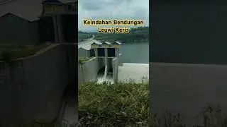 Bendungan leuwi keris dari dekat #bendungan #viralvideo #shortsviral
