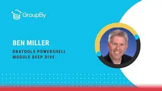 dbaTools PowerShell Module Deep-Dive | Ben Miller