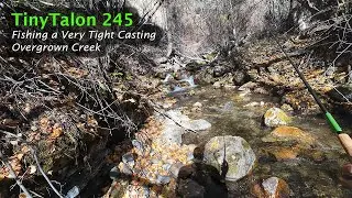 Fishing a Very Over Grown Tight Casting Creek with the TinyTalon 245 Tenkara Mini Rod