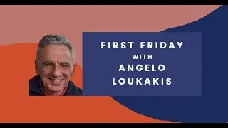 First Friday with Angelo Loukakis