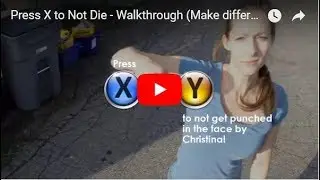 Press X to Not Die - Walkthrough (Try to be a good guy)